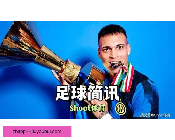 以劳塔罗意甲赛季状态评估为核心的表现解析与价值判断前景展望